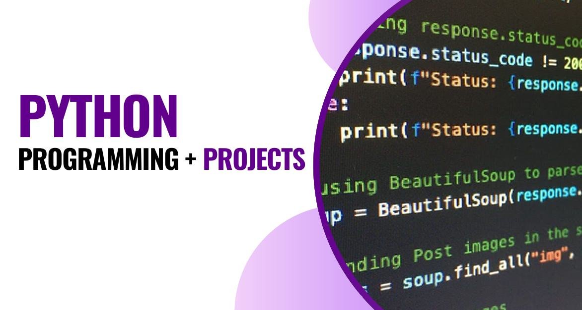 Python Programming + Projects